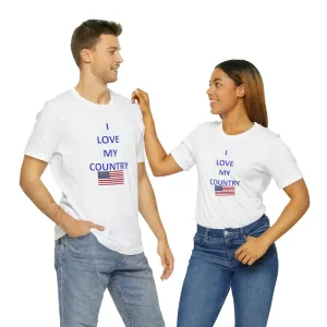 I love My Country USA Unisex Jersey Short Sleeve Tee